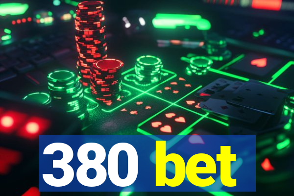 380 bet